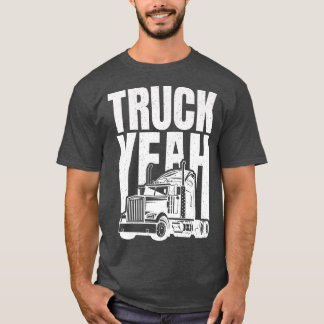 Lkw-Fahrer - Funny Truck Yeah Big Trucker T-Shirt
