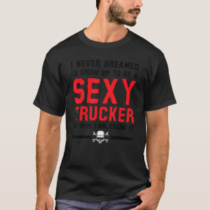 Lkw-Fahrer für Lkw-Frauen 6 T-Shirt