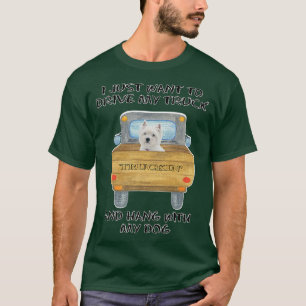 LKW-Fahrer Hund West Highland White Terrier T-Shirt