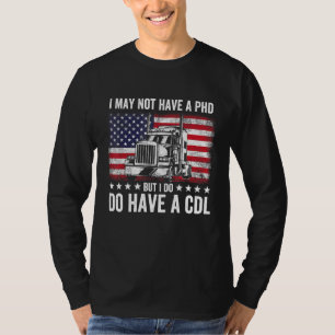 LKW-Fahrer Ich habe vielleicht keinen Doktortitel, T-Shirt