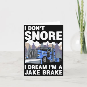 LKW-Fahrer Ich schnarche nicht Ich träume, ich bin Karte