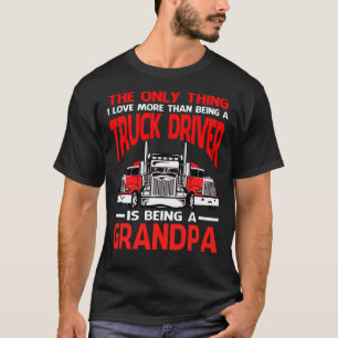 LKW-Fahrer ist ein GRANDPA T-Shirt