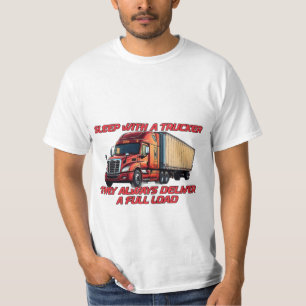 LKW-Fahrer liefern immer eine volle Ladung T-Shirt