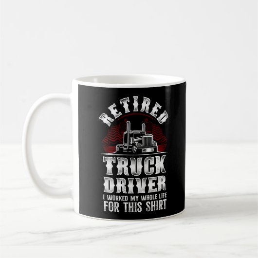 LKW-Fahrer LKW-Fahrer LKW-Fahrer Ich arbeitete Kaffeetasse (Links)