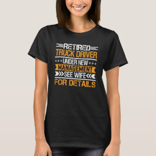 Lkw-Fahrer unter neuer Leitung Siehe Ehefrau T-Shirt