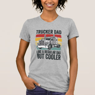 LKW-Fahrer-Vater wie ein normaler Vater, aber cool T-Shirt