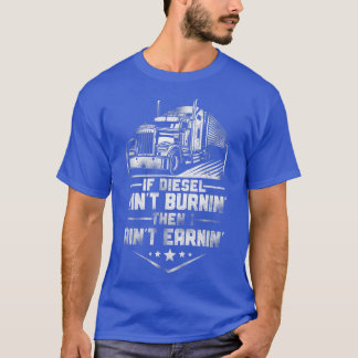 LKW-Fahrer Vintag, wenn Diesel nicht brennt T-Shirt