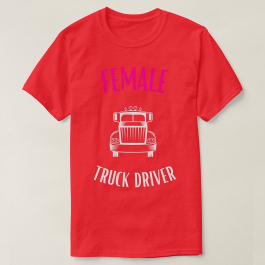 LKW-Fahrer-weibliches Geschenk T-Shirt (Design vorne)