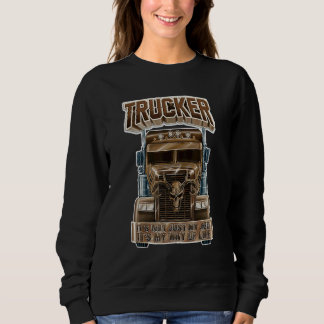 LKW Itu2019s nicht mein Job Mein Lebensweg LKW D Sweatshirt