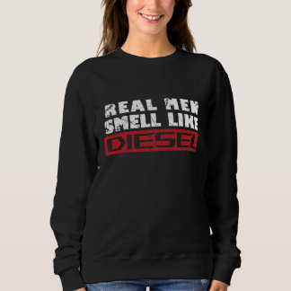 LKW-Mechaniker Bauer Real Men riechen wie Diesel Sweatshirt