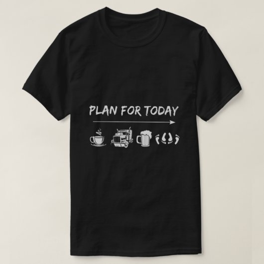 LKW-Plan für heute T-Shirt (Design vorne)
