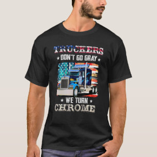 LKWer nicht grau machen wir Chrome Trucker T-Shirt