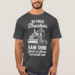 LKWer Rain Shine Sleet oder Schnee Ich bin Stayi T-Shirt