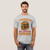 LKWs arbeiten für Burger Funny Truck Fahrer T-Shirt (Vorne ganz)