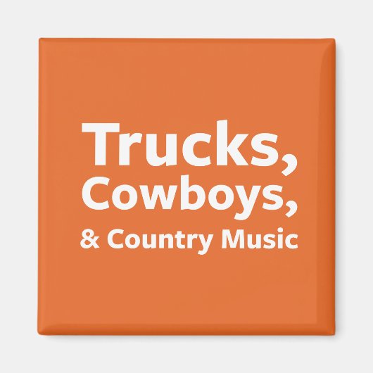 LKWs, Cowboys und Country Music Magnet (Vorne)