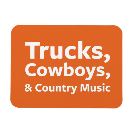 LKWs, Cowboys und Country Music Magnet (Horizontal)
