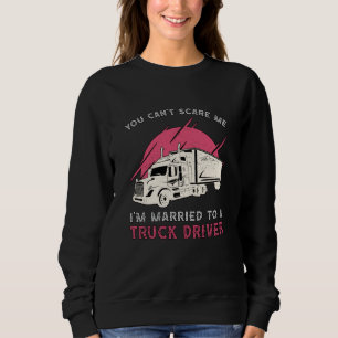 LKWs Ehefrau bin ich einem LKW-Fahrer Verheiratet Sweatshirt