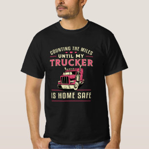 LKWs Ehefrau zählen die Meilen bis zu meinem LKW T-Shirt