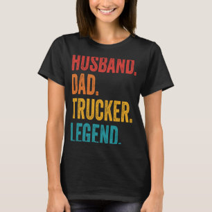 LKWs für den Vater von Husband Trucker Legend T-Shirt