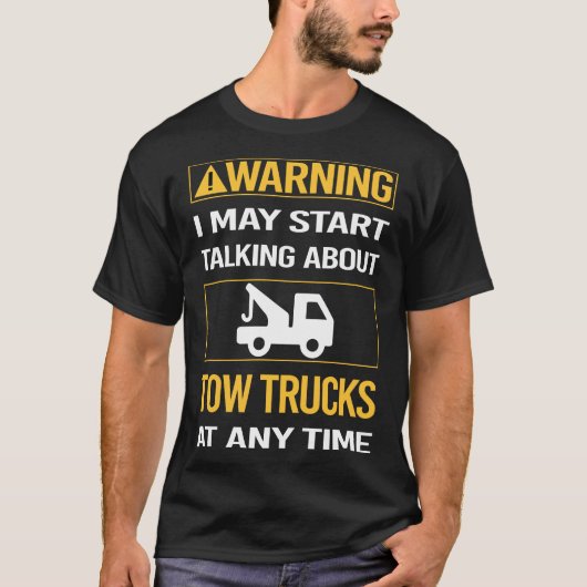 LKWs mit Funny Warning Tow T-Shirt (Vorderseite)
