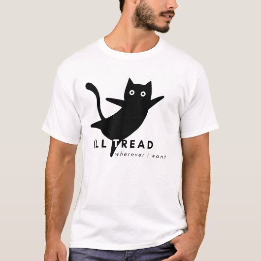 'll Tread, wo ich Gewollt habe T-Shirt (Vorderseite)