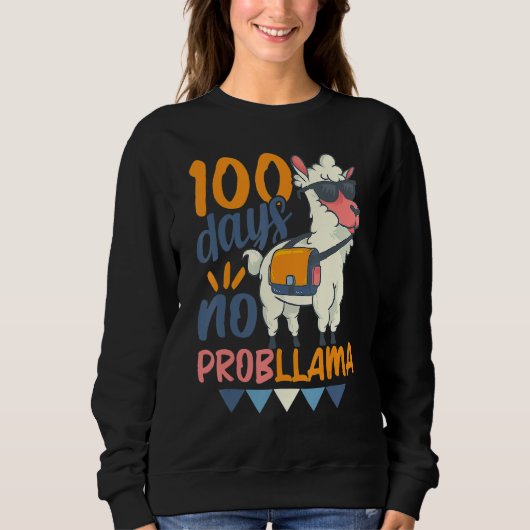Llama 100th Day of School 100 Days No Probllama Sweatshirt (Vorderseite)