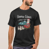Llama Claus kommt zum Weihnachtslustigen Llama T-Shirt (Vorderseite)