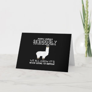 Llama Gift   Die Menschen sollten ernsthaft Karte