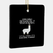 Llama Gift | Die Menschen sollten ernsthaft Keramikornament (Rechts)