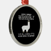Llama Gift | Die Menschen sollten ernsthaft Ornament Aus Metall (Rechts)
