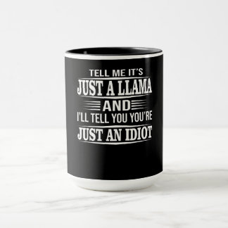 Llama Gift | Sagen Sie mir, es ist nur ein Lama Tasse
