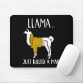Llama Just Killed A Man Funny Llama Mousepad (Mit Mouse)