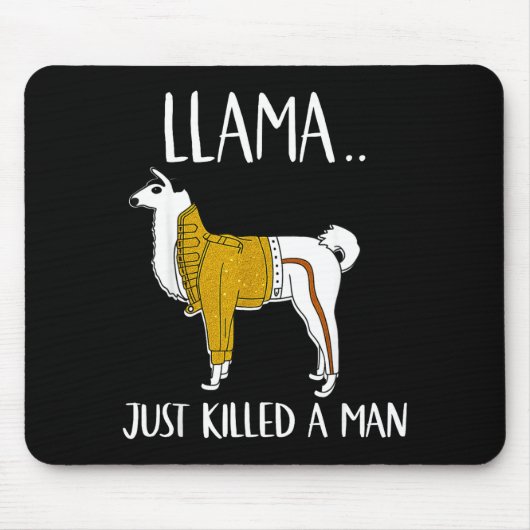 Llama Just Killed A Man Funny Llama Mousepad (Vorne)