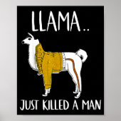 Llama Just Killed A Man Funny Llama  Poster (Vorne)