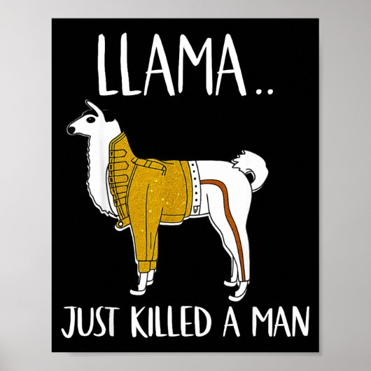 Llama Just Killed A Man Funny Llama Poster (Vorne)