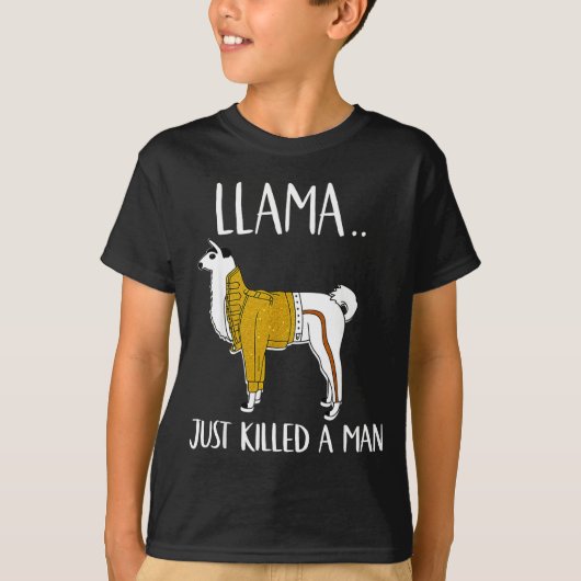 Llama Just Killed A Man Funny Llama  T-Shirt (Vorderseite)