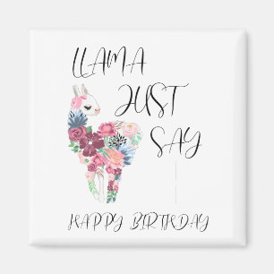 Llama sagt nur glücklich Geburtstag Magnet