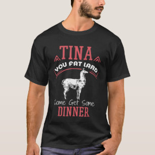 Llama Sprichwort Tina You Fat Lard Alpaca T-Shirt