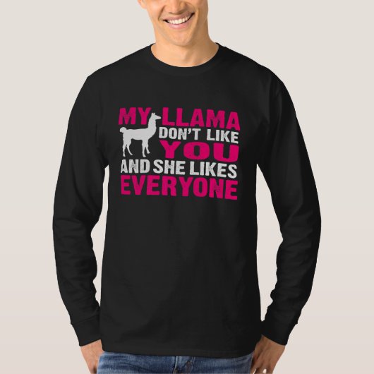 Llama Zitat Mein Llama gefällt dir nicht T-Shirt (Vorderseite)