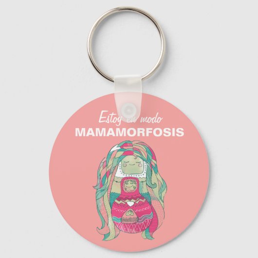 Llavero chapa 5cm Estoy en modo Mamamorfosis Schlüsselanhänger (Vorderseite)