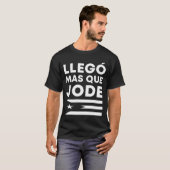 Llego Mas Que Jode Funny Puerto Rico Saying Puerto T-Shirt (Vorne ganz)