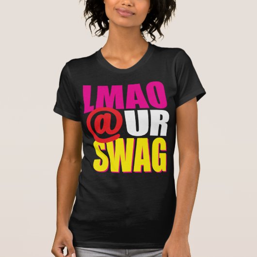 LMAO @ UR SWAG Rosa T-Shirt (Vorderseite)