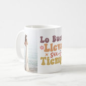 "Lo Bueno Lleva su Tiempo" Fotos Zitat Kaffeetasse (Vorderseite Links)