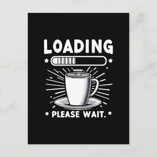 Loading Bitte warten Sie auf Kaffee lustige Kaffee Begleitkarte (Vorderseite)