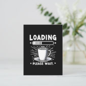Loading Bitte warten Sie auf Kaffee lustige Kaffee Begleitkarte (Stehend Vorderseite)
