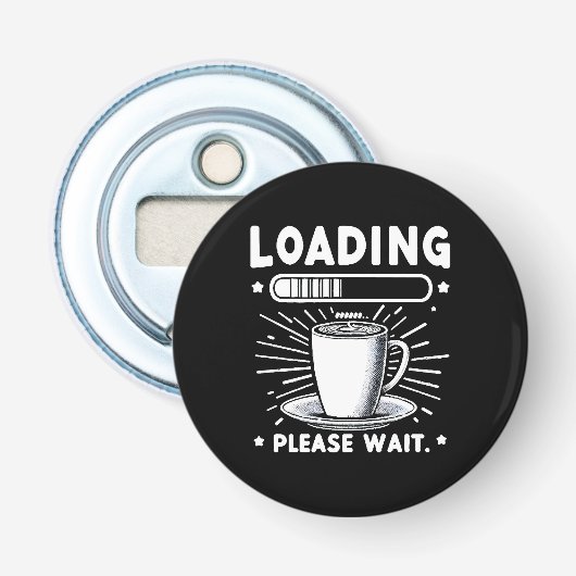 Loading Bitte warten Sie auf Kaffee lustige Kaffee Flaschenöffner (Vorderseite)