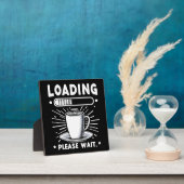 Loading Bitte warten Sie auf Kaffee lustige Kaffee Fotoplatte (InSitu)