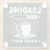 Loading Bitte warten Sie auf Kaffee lustige Kaffee Glasuntersetzer (Rückseite)
