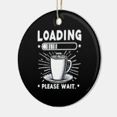 Loading Bitte warten Sie auf Kaffee lustige Kaffee Keramik Ornament (Links)