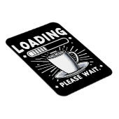 Loading Bitte warten Sie auf Kaffee lustige Kaffee Magnet (Rechte Seite)